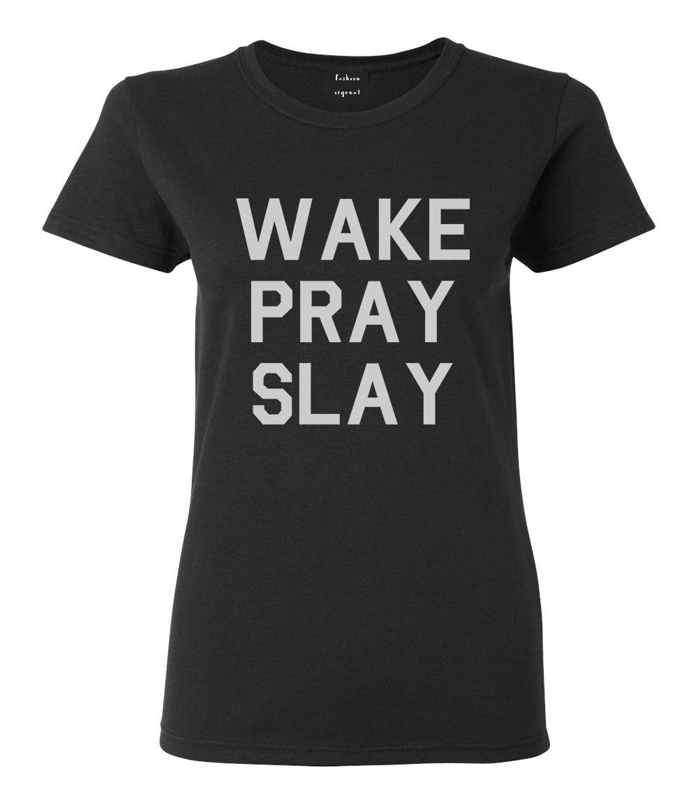 Wake Pray Slay Black T-Shirt
