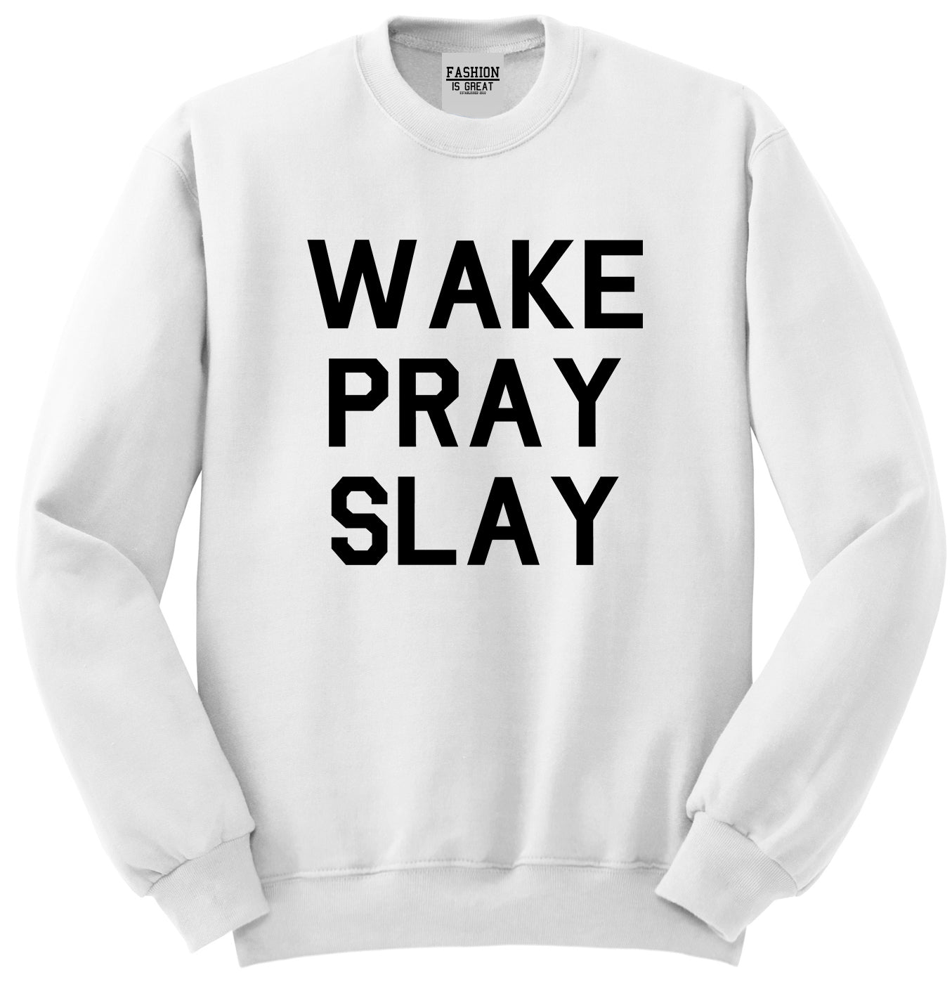 Wake Pray Slay White Crewneck Sweatshirt