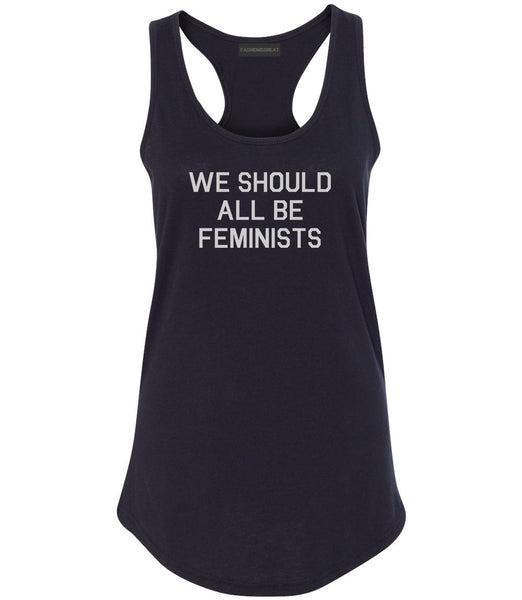 We Should All Be Feminists Black Womens Racerback Tank Top