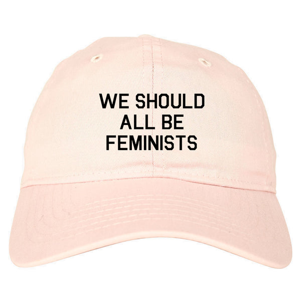 We Should All Be Feminists pink dad hat