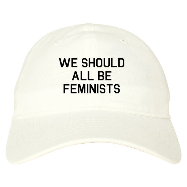 We Should All Be Feminists white dad hat