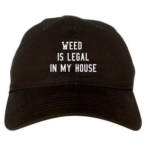 Weed Legal My House Funny Dad Hat Black