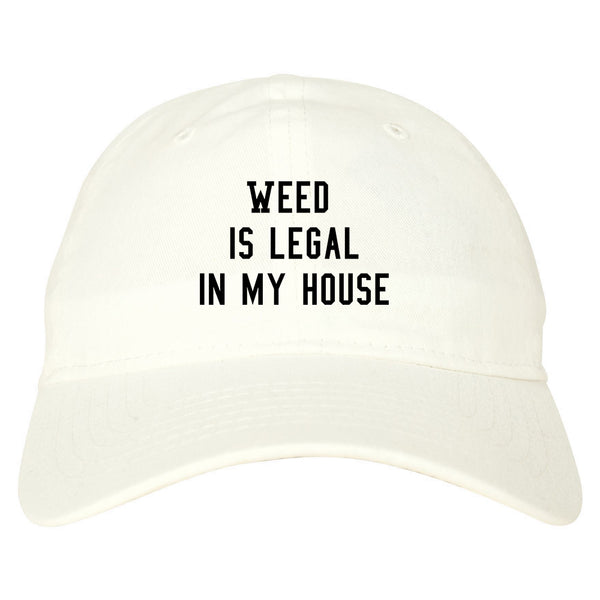 Weed Legal My House Funny Dad Hat White