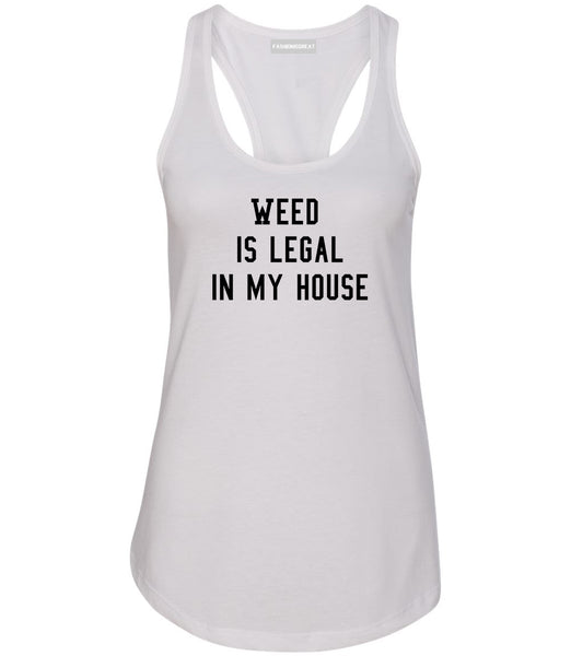 Weed Legal My House Funny Womens Racerback Tank Top White
