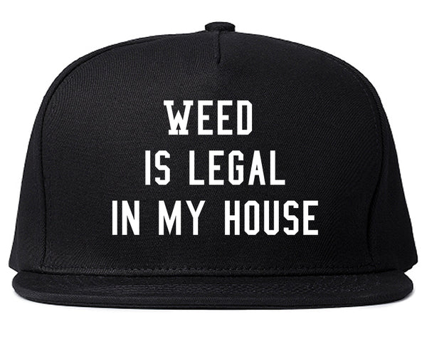Weed Legal My House Funny Snapback Hat Black