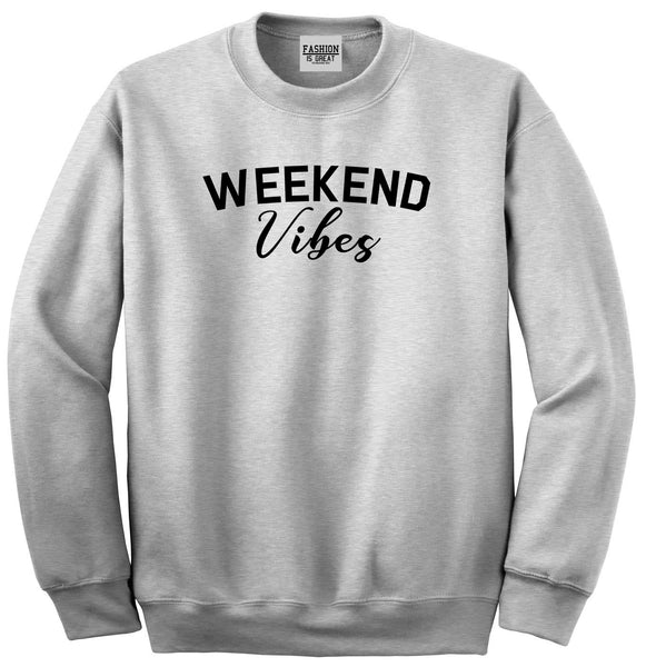 Weekend Vibes Party Grey Crewneck Sweatshirt