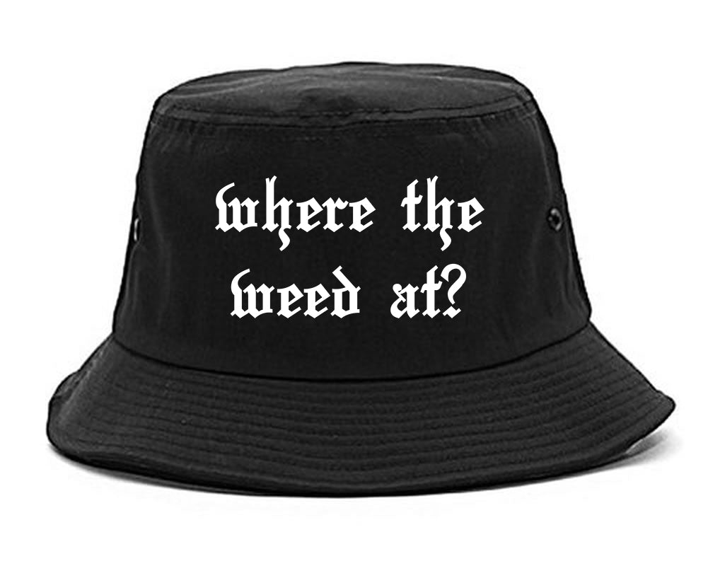 Where The Weed At Black Bucket Hat