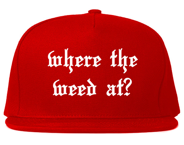 Where The Weed At Red Snapback Hat