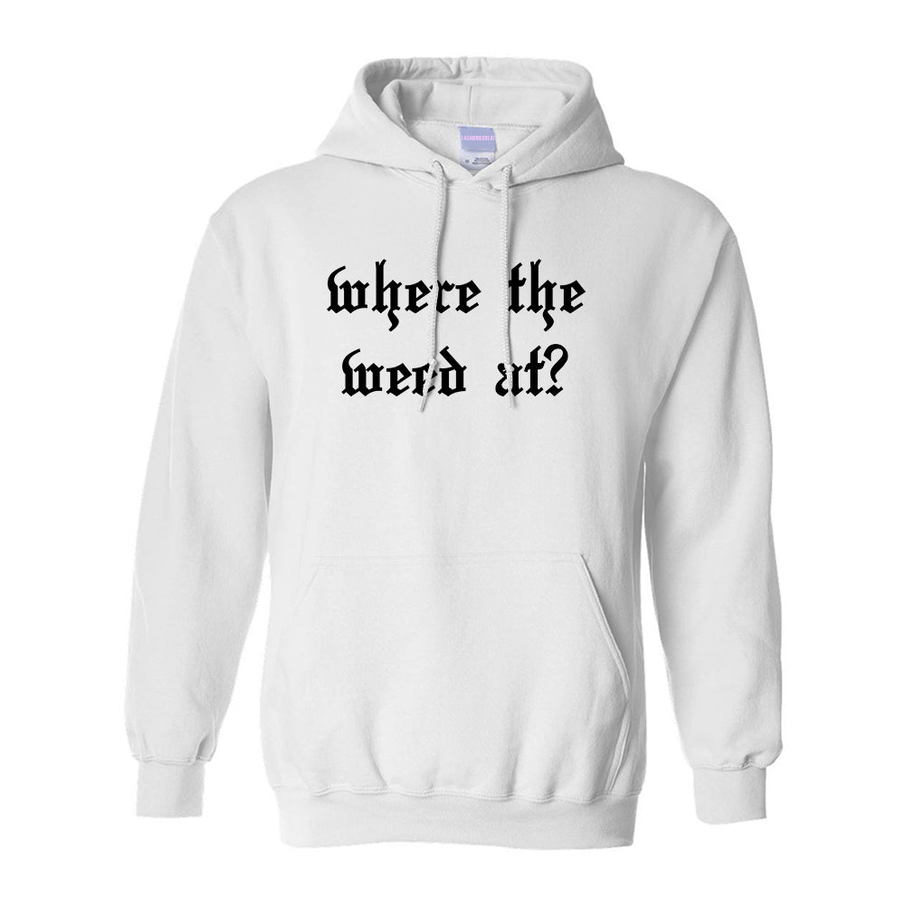 Where The Weed At White Pullover Hoodie