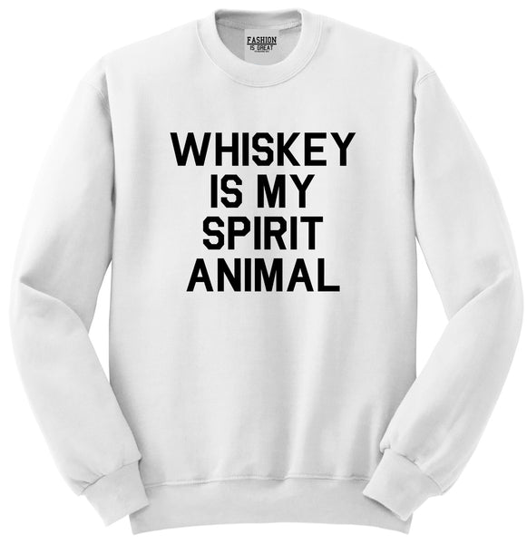 Whiskey Is My Spirit Animal White Crewneck Sweatshirt
