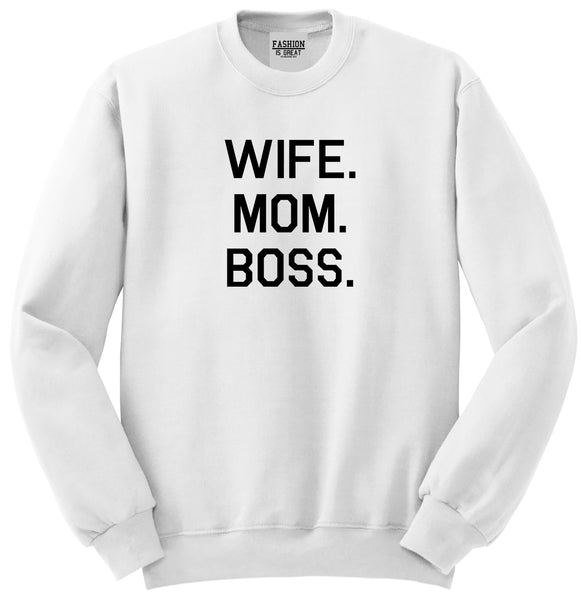Wife Mom Boss White Womens Crewneck Sweatshirt