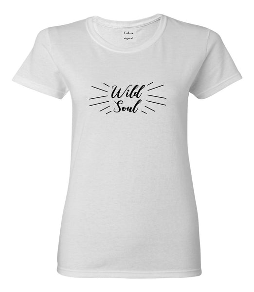 Wild Soul Quote White Womens T-Shirt