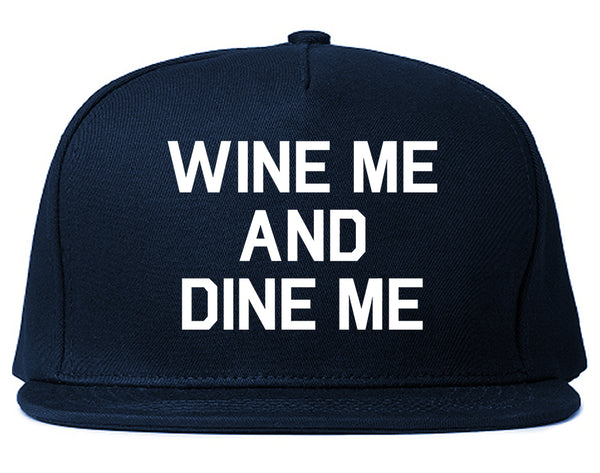 Wine Me And Dine Me Blue Snapback Hat