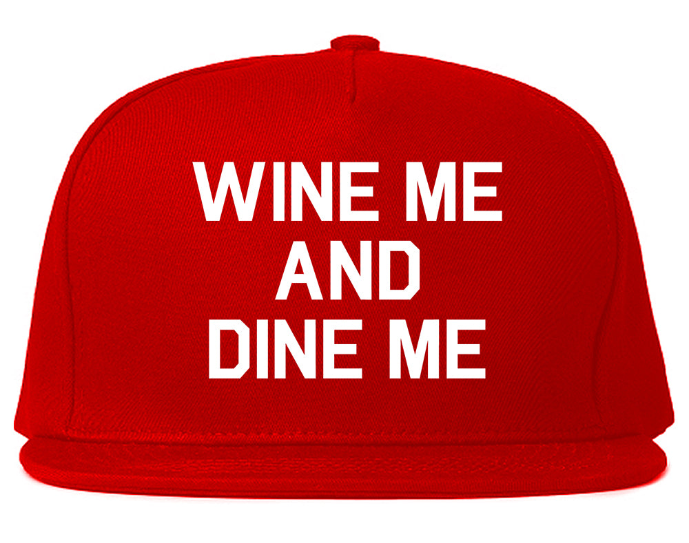 Wine Me And Dine Me Red Snapback Hat