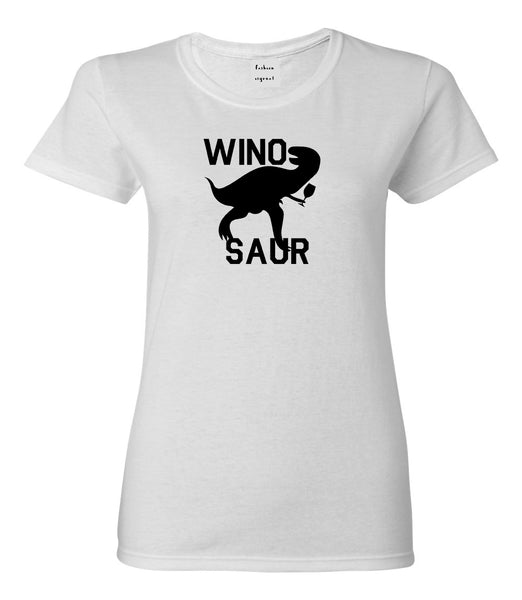 Wino Saur Winosaur Dinosaur White Womens T-Shirt