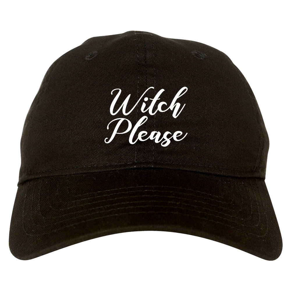 Witch Please Funny Black Dad Hat