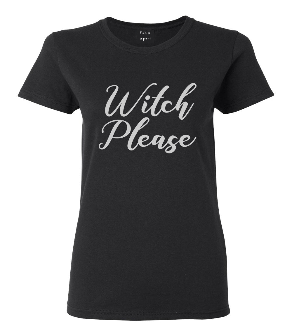 Witch Please Funny Black T-Shirt
