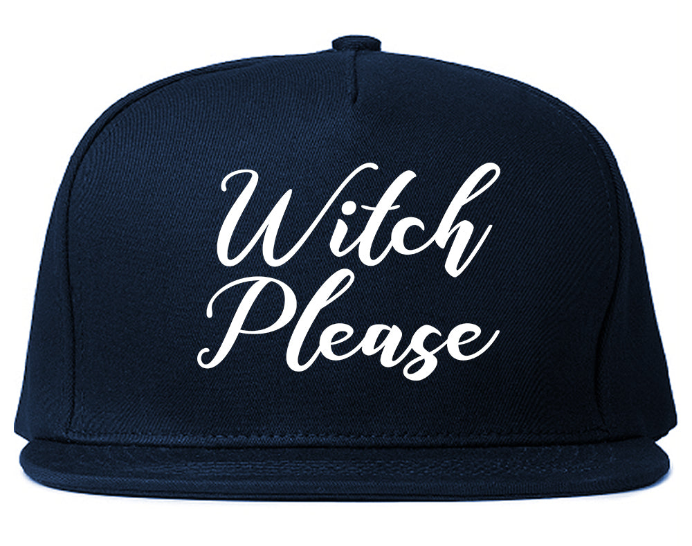 Witch Please Funny Blue Snapback Hat