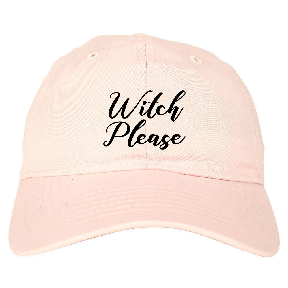 Witch Please Funny Pink Dad Hat