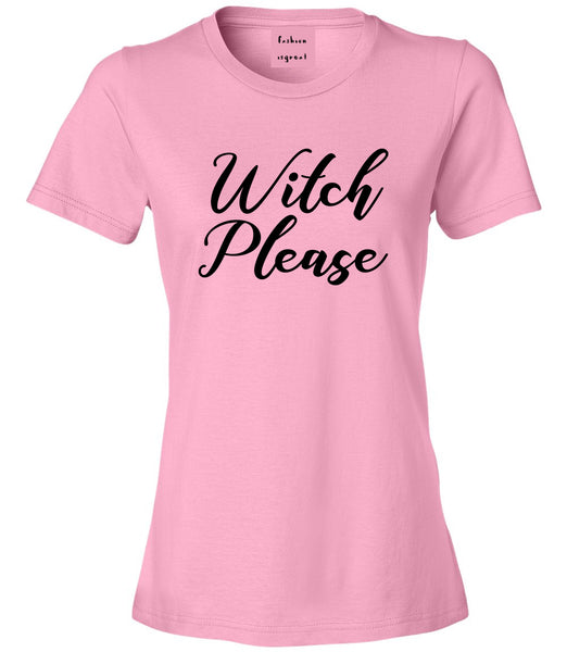 Witch Please Funny Pink T-Shirt