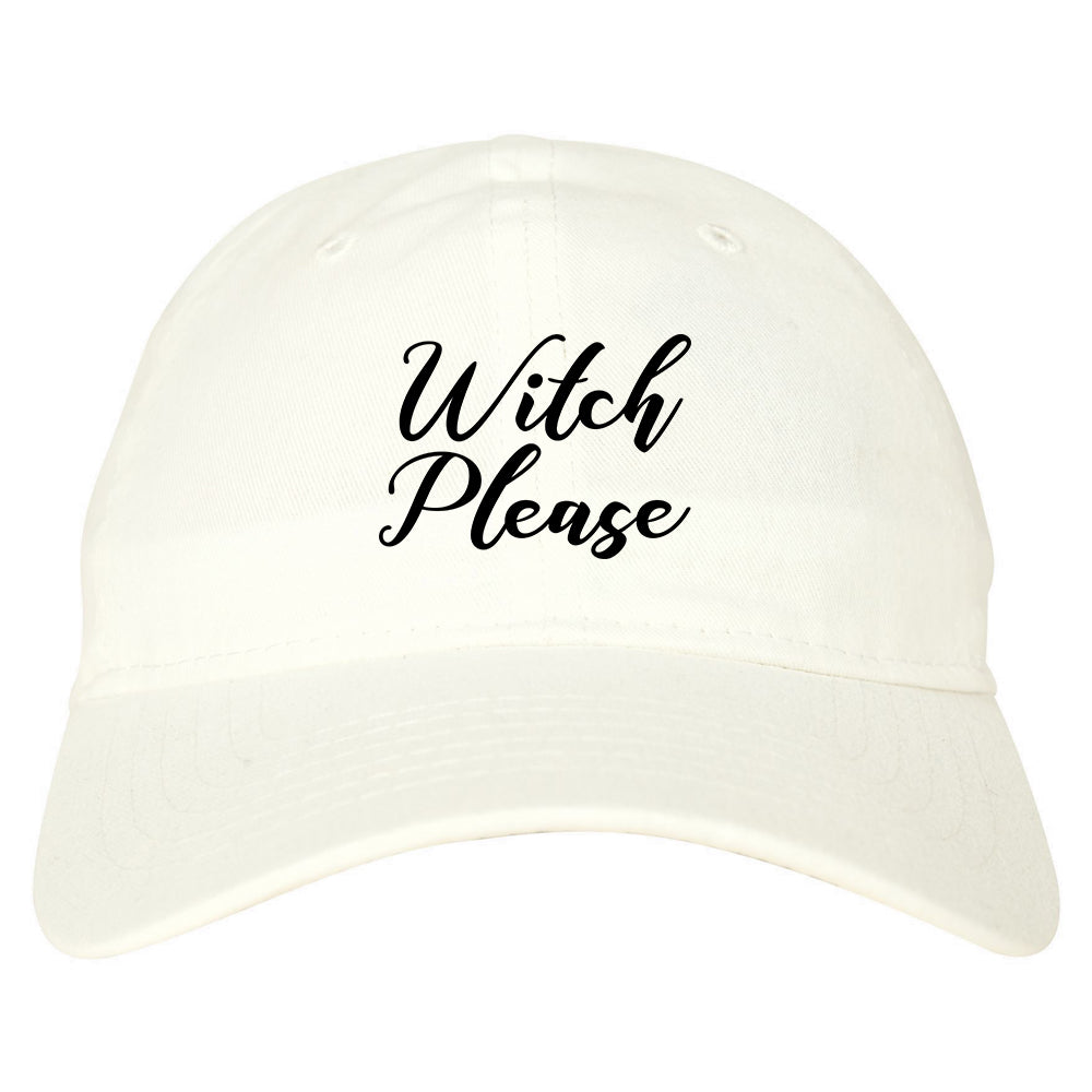 Witch Please Funny White Dad Hat