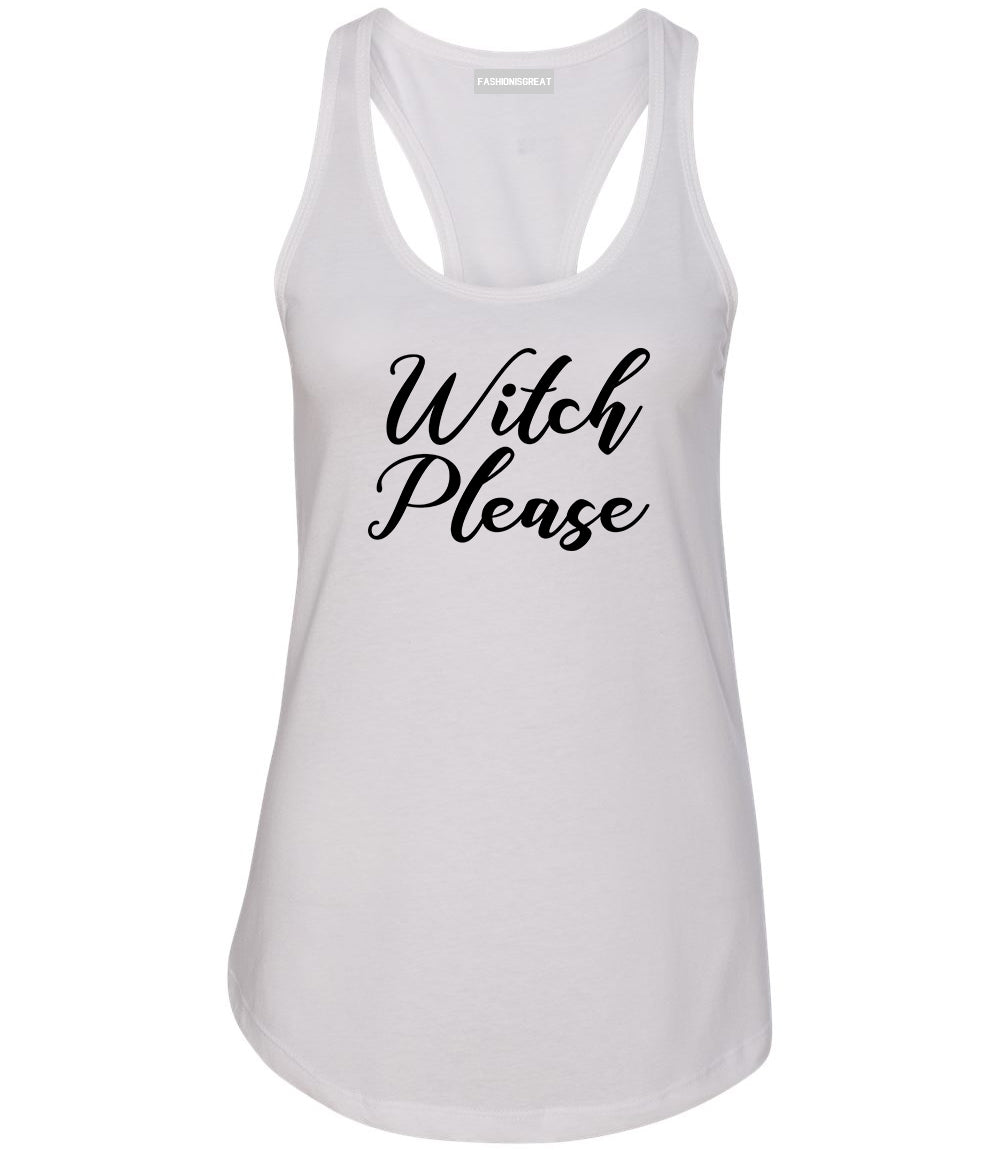 Witch Please Funny White Racerback Tank Top