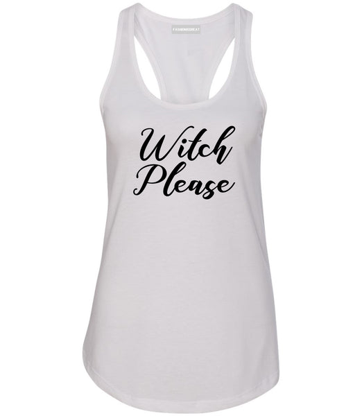 Witch Please Funny White Racerback Tank Top