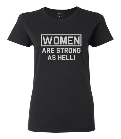 Women Are Strong As Hell Black T-Shirt