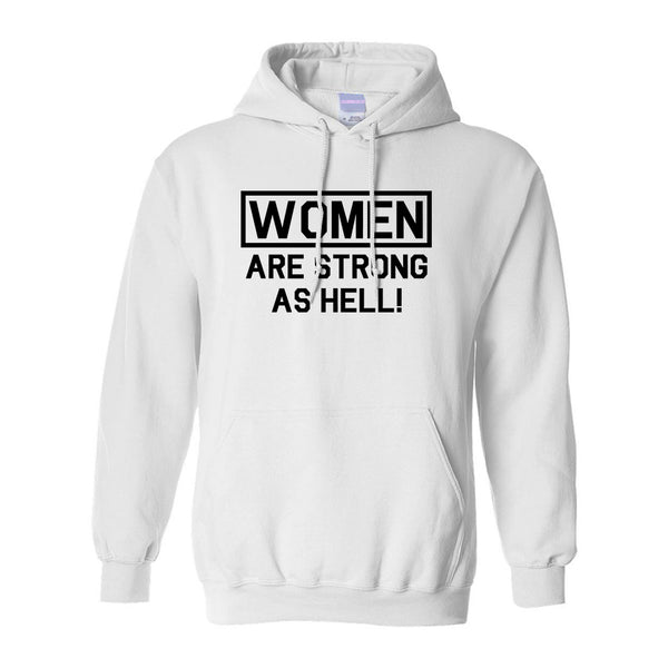 Women Are Strong As Hell White Pullover Hoodie