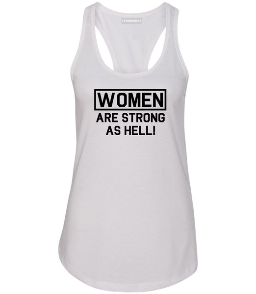 Women Are Strong As Hell White Racerback Tank Top