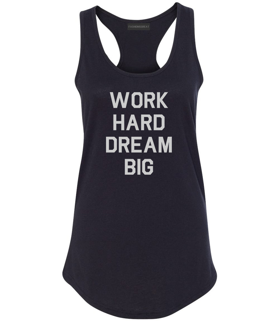 Work Hard Dream Big Quote Black Womens Racerback Tank Top