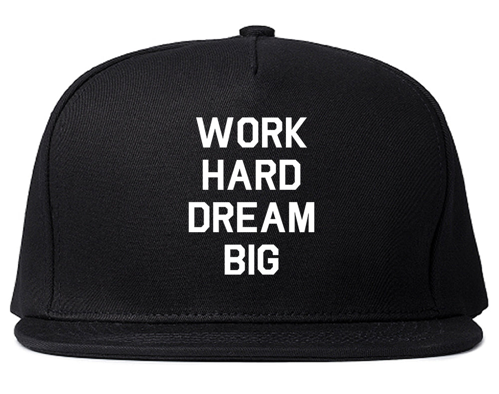 Work Hard Dream Big Quote Black Snapback Hat