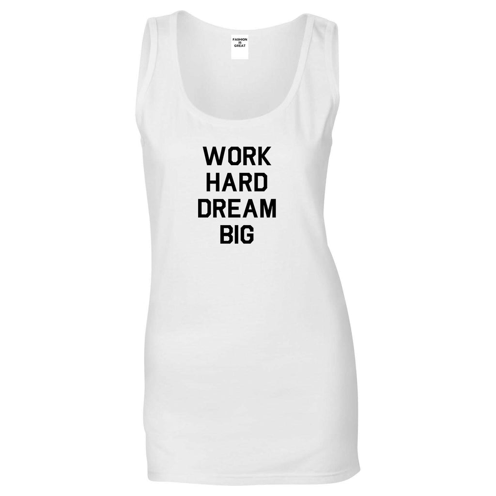 Work Hard Dream Big Quote White Womens Tank Top