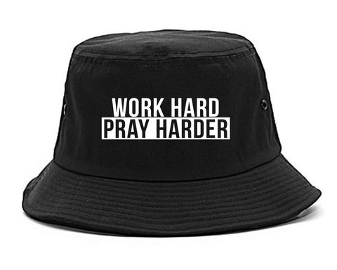Work Hard Pray Harder Bucket Hat Black