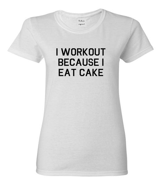 Workout Eat Cake Food White Womens T-Shirt