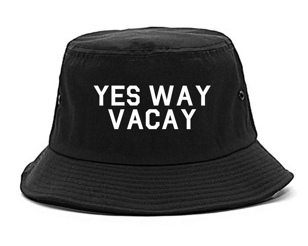 Yes Way Vacay Vacation Black Bucket Hat