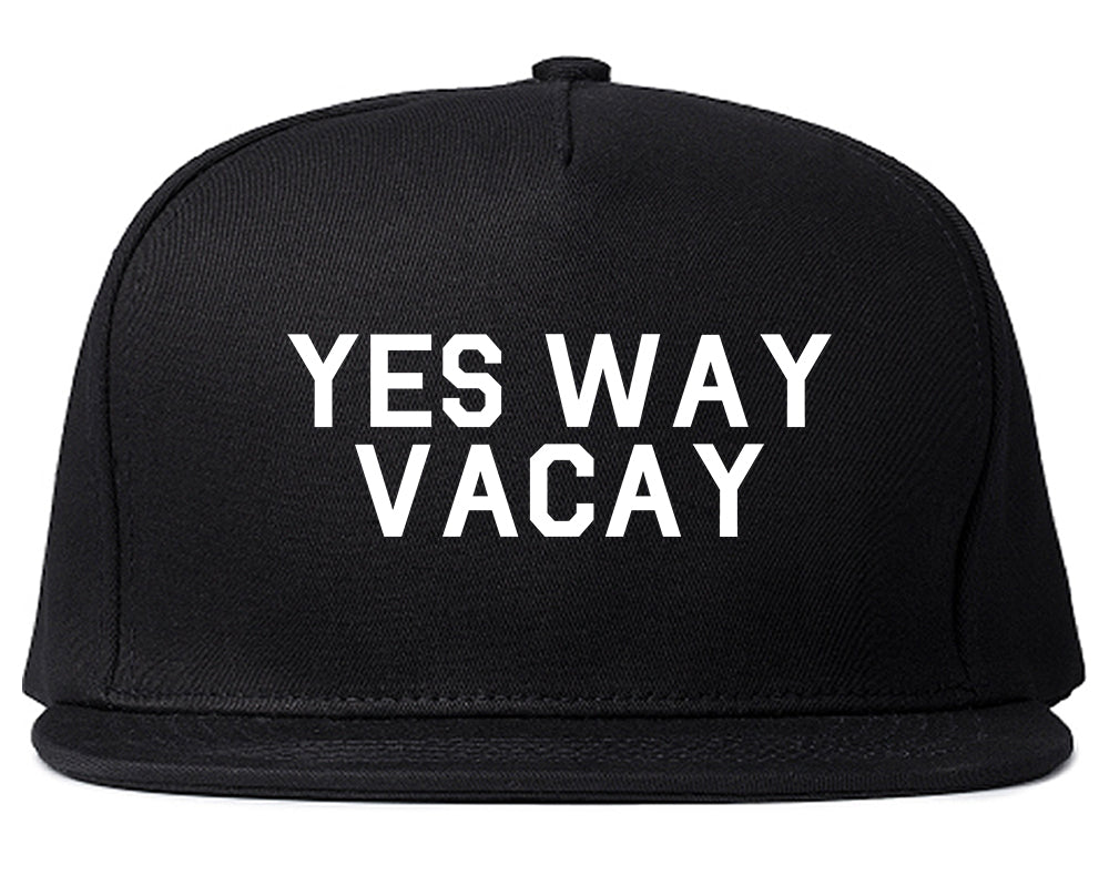 Yes Way Vacay Vacation Black Snapback Hat
