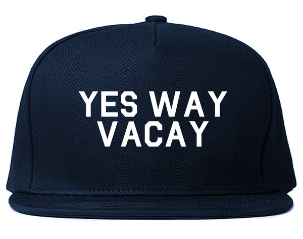 Yes Way Vacay Vacation Blue Snapback Hat