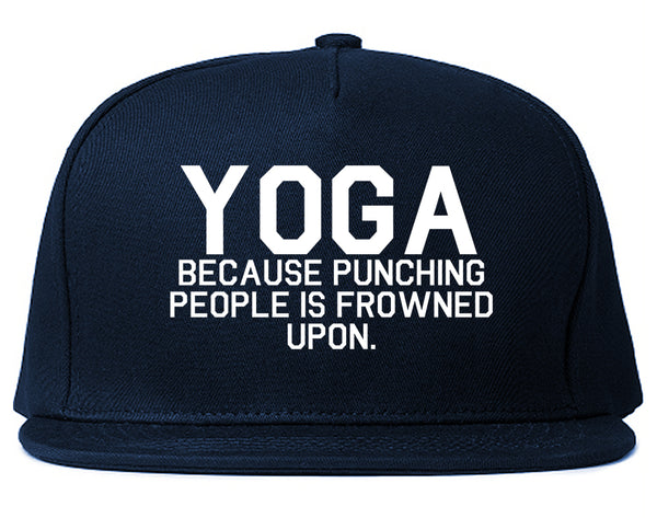 Yoga Because Punching People Is Frowned Upon Snapback Hat Blue