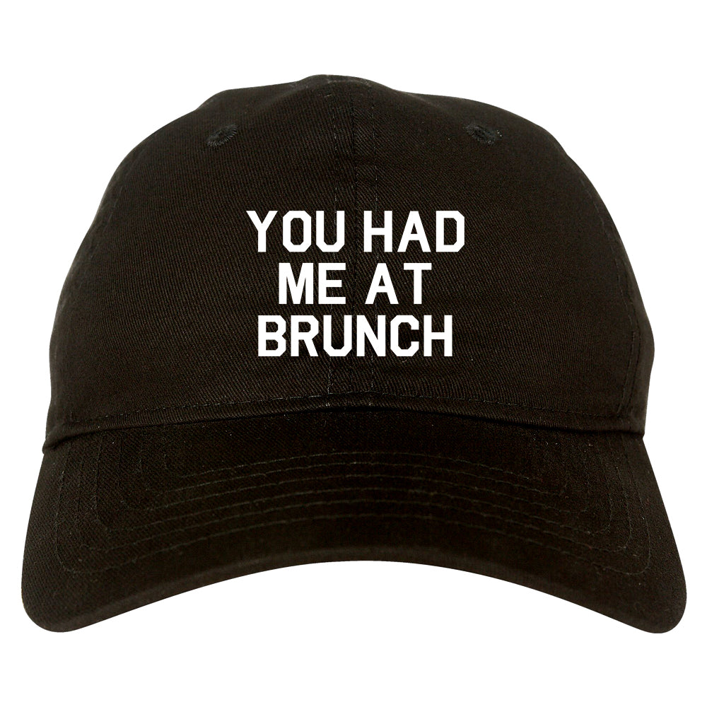 You Had Me At Brunch Food Black Dad Hat