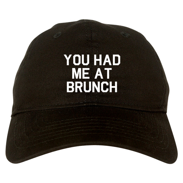 You Had Me At Brunch Food Black Dad Hat