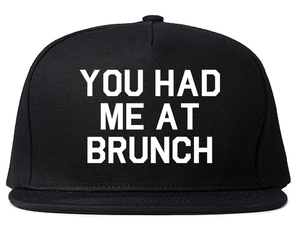 You Had Me At Brunch Food Black Snapback Hat