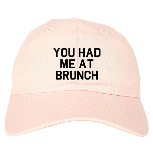 You Had Me At Brunch Food Pink Dad Hat