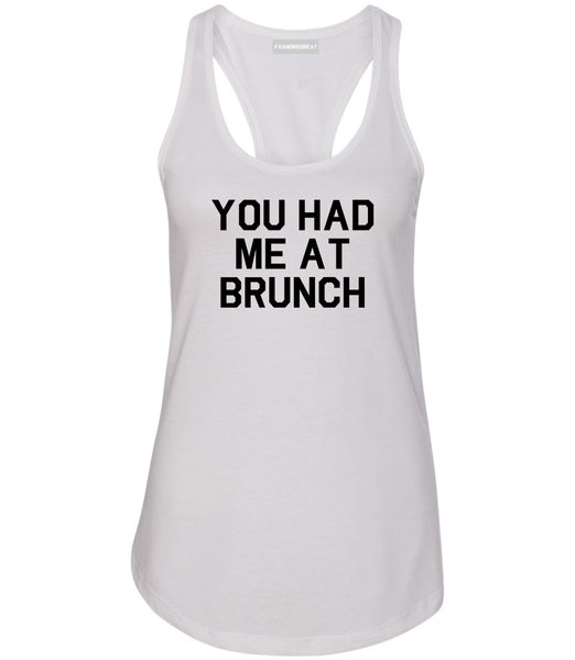 You Had Me At Brunch Food White Racerback Tank Top