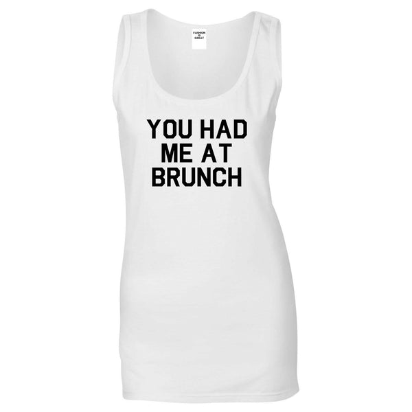 You Had Me At Brunch Food White Tank Top