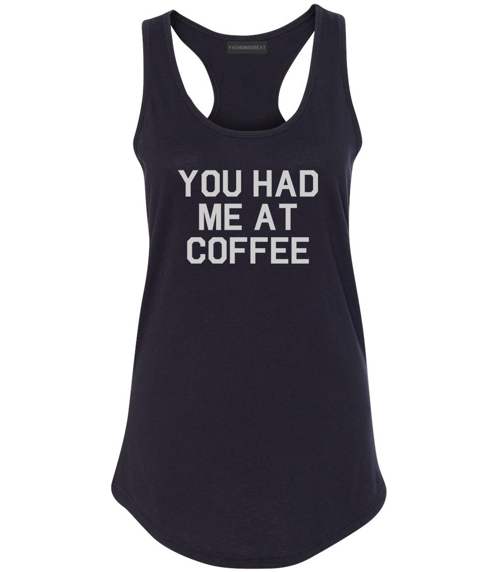 You Had Me At Coffee Black Racerback Tank Top