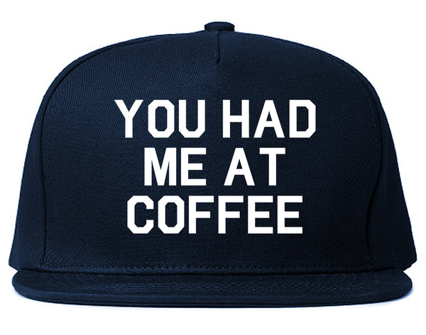 You Had Me At Coffee Blue Snapback Hat