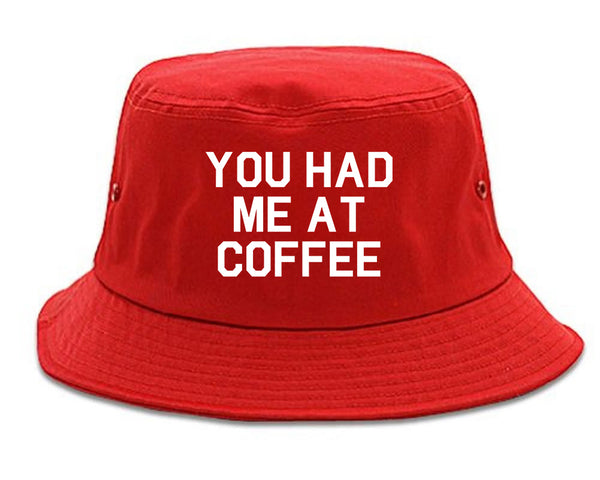 You Had Me At Coffee Red Bucket Hat