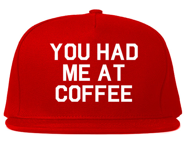 You Had Me At Coffee Red Snapback Hat