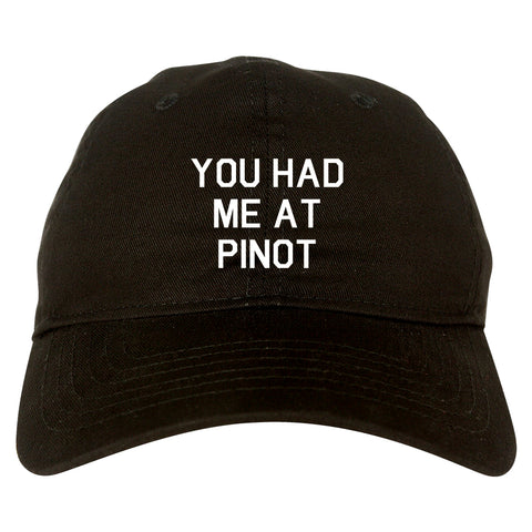 You Had Me At Pinot Wedding Engagement Black Dad Hat